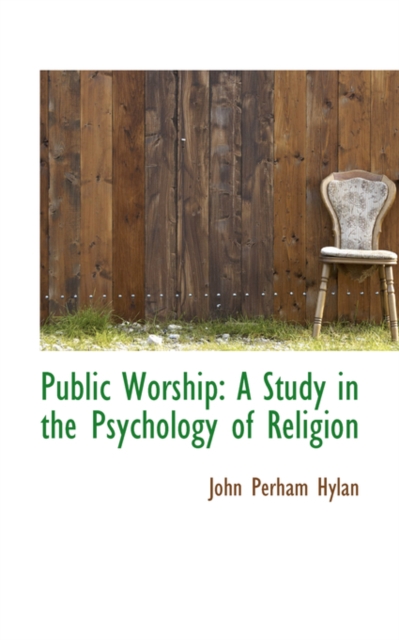 Public Worship : A Study in the Psychology of Religion, Paperback / softback Book