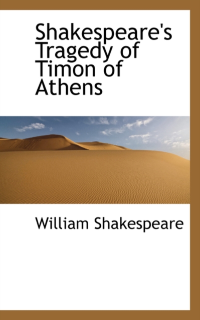 Shakespeare's Tragedy of Timon of Athens, Hardback Book