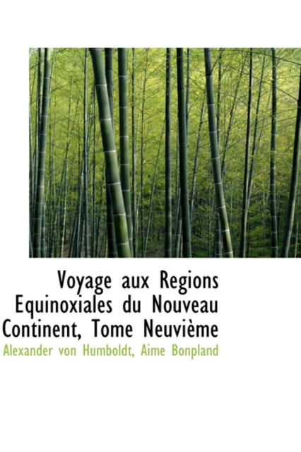 Voyage Aux Regions Equinoxiales Du Nouveau Continent, Tome Neuvieme, Hardback Book