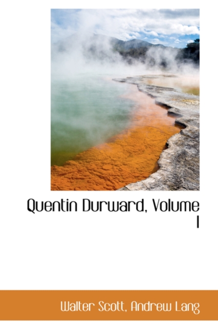 Quentin Durward, Volume I, Paperback / softback Book