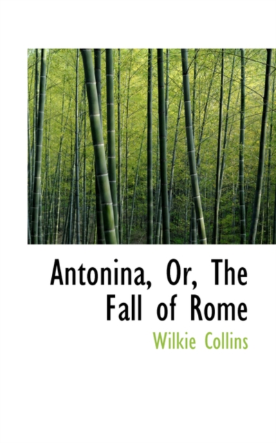 Antonina, Or, the Fall of Rome, Hardback Book