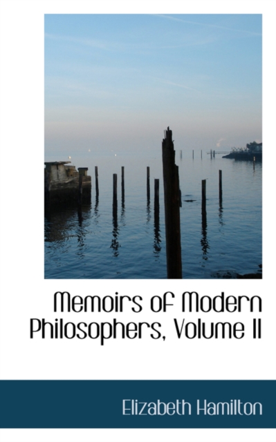 Memoirs of Modern Philosophers, Volume II, Hardback Book