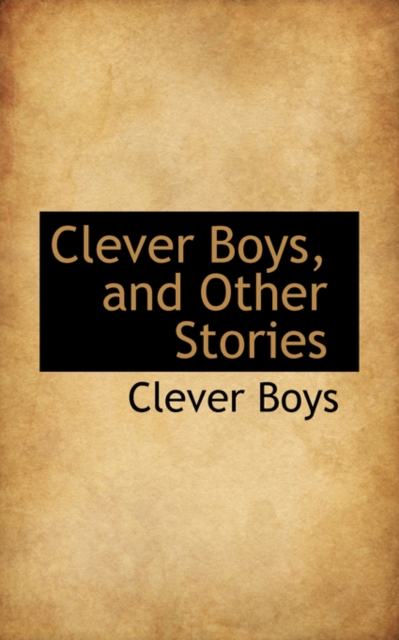 Clever Boys, and Other Stories, Paperback / softback Book
