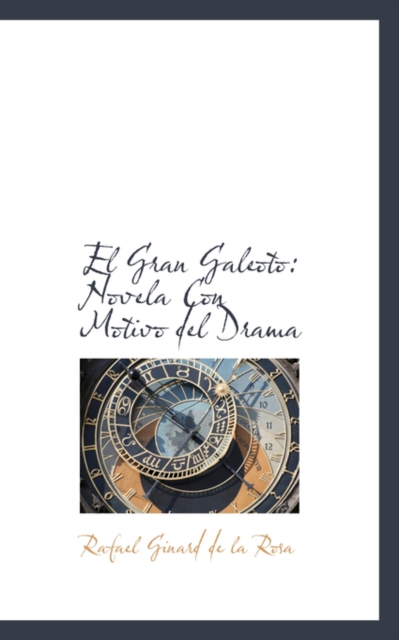 El Gran Galeoto : Novela Con Motivo del Drama, Hardback Book