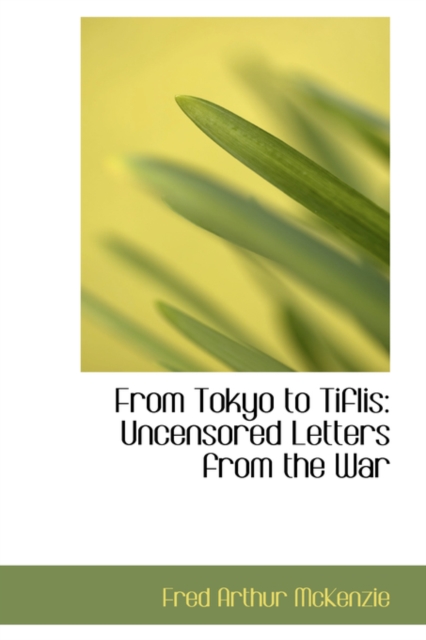 From Tokyo to Tiflis : Uncensored Letters from the War, Hardback Book