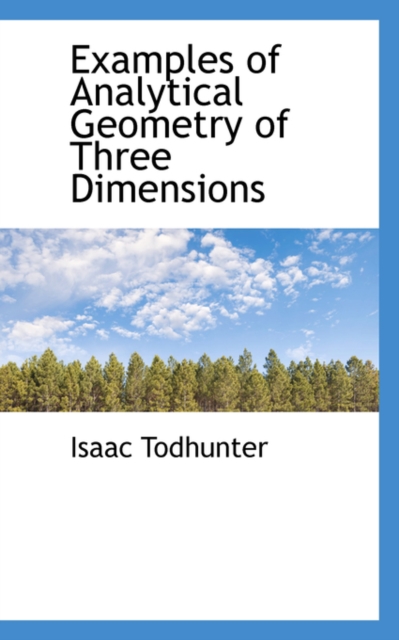 Examples of Analytical Geometry of Three Dimensions, Paperback / softback Book