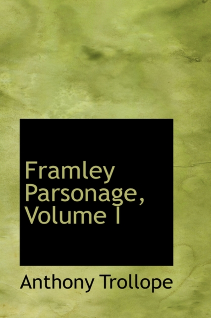 Framley Parsonage, Volume I, Paperback / softback Book