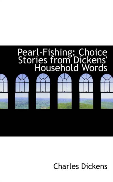 Pearl-Fishing : Choice Stories from Dickens' Household Words, Hardback Book