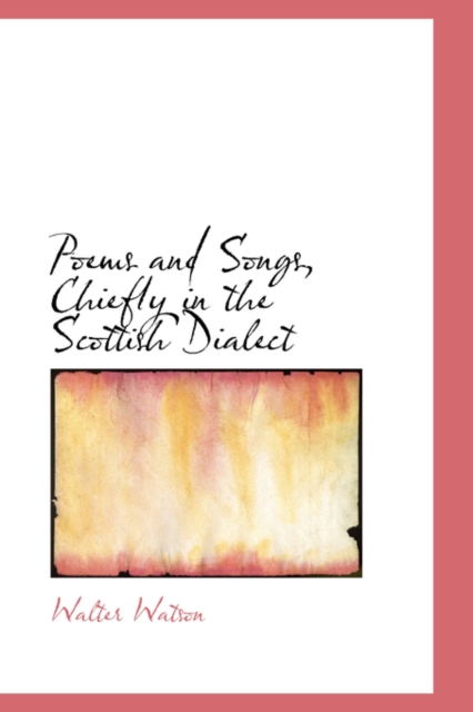 Poems and Songs, Chiefly in the Scottish Dialect, Paperback / softback Book