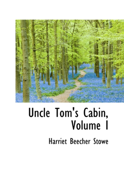 Uncle Tom's Cabin, Volume I, Hardback Book
