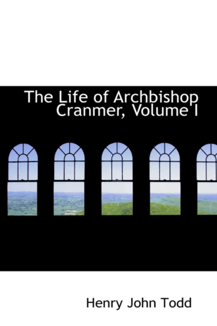 The Life of Archbishop Cranmer, Volume I, Hardback Book
