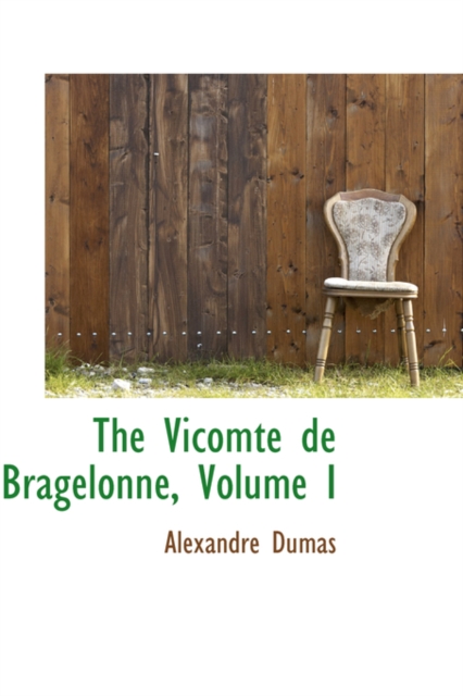 The Vicomte de Bragelonne, Volume I, Paperback / softback Book