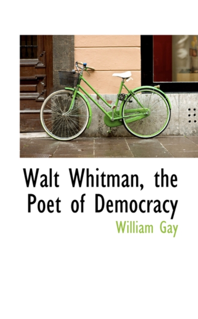 Walt Whitman, the Poet of Democracy, Paperback / softback Book