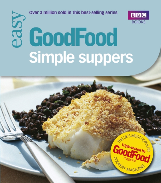 Good Food: Simple Suppers : Triple-tested Recipes, Paperback / softback Book