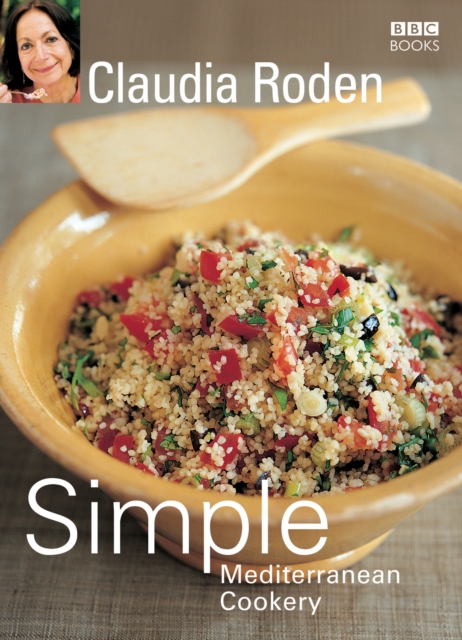 Claudia Roden's Simple Mediterranean Cookery, Paperback / softback Book