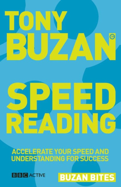 Buzan Bites: Speed Reading : Accelerate your speed and understanding for success, Paperback / softback Book