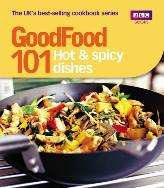 Good Food: 101 Hot & Spicy Dishes : Triple-tested Recipes, Paperback Book