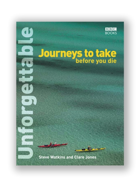 Unforgettable Journeys To Take Before You Die, Paperback / softback Book