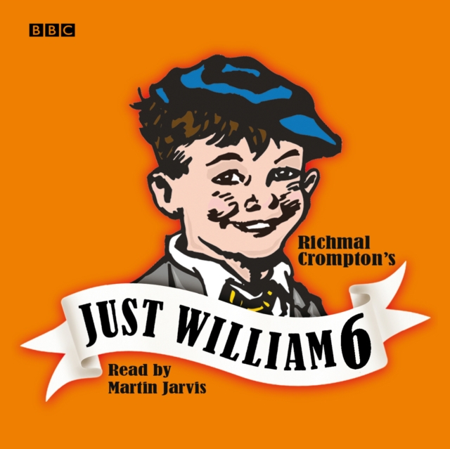 Just William : Volume 6, CD-Audio Book