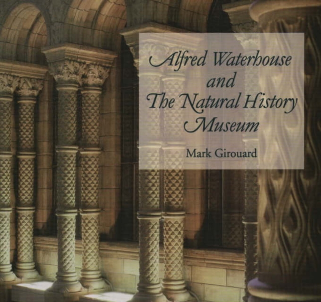 Alfred Waterhouse and the Natural History Museum, Paperback Book