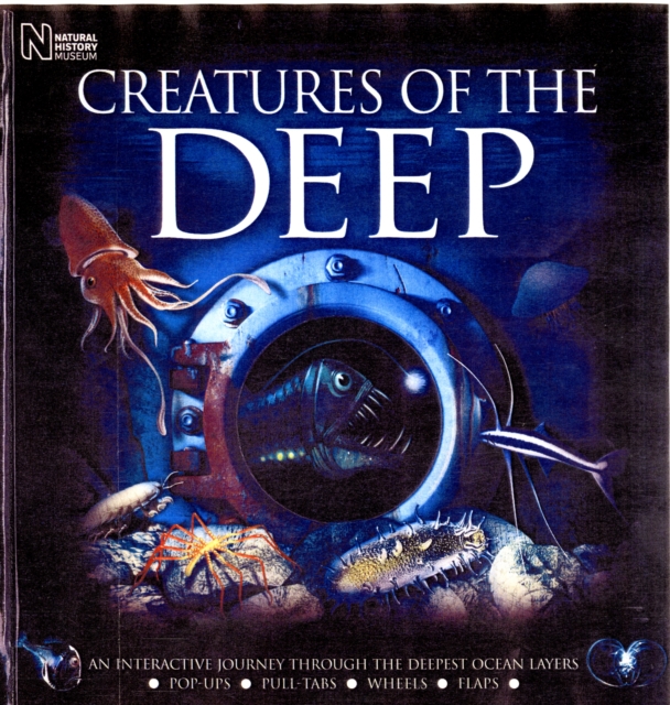 Creatures of the Deep : An Interactive Journey Through the Deepest Ocean Layers, Novelty book Book