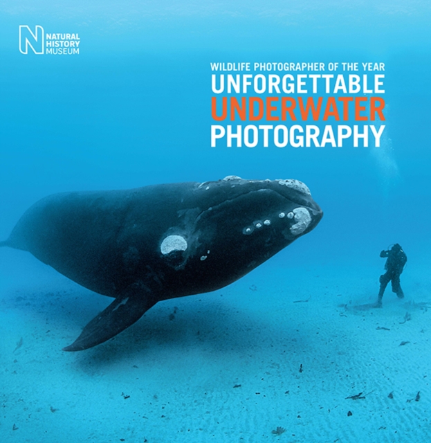 Wildlife Photographer of the Year: Unforgettable Underwater Photography, Hardback Book