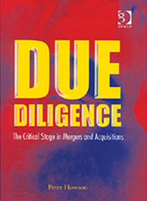 Due Diligence : The Critical Stage in Mergers and Acquisitions, Hardback Book