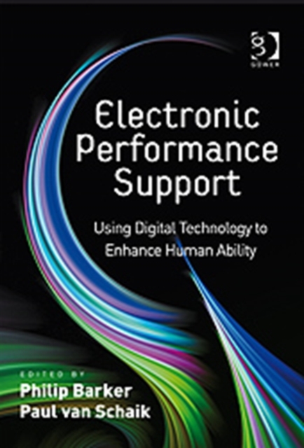 Electronic Performance Support : Using Digital Technology to Enhance Human Ability, Hardback Book