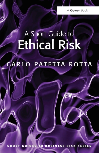 A Short Guide to Ethical Risk, Paperback / softback Book