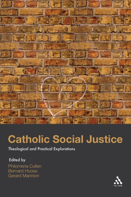 Catholic Social Justice : Theological and Practical Explorations, Paperback / softback Book