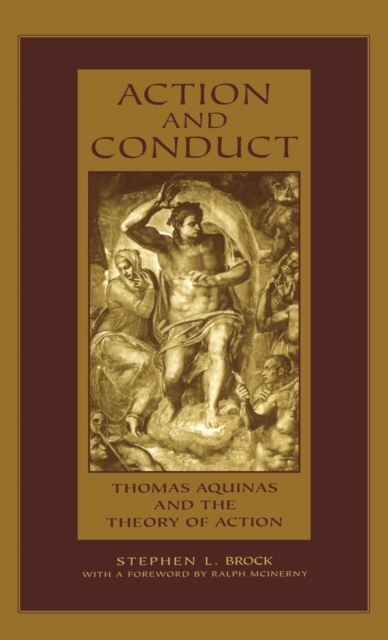 Action and Conduct : Thomas Aquinas and the Theory of Action, Hardback Book
