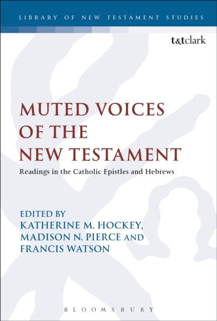 Muted Voices of the New Testament : Readings in the Catholic Epistles and Hebrews, PDF eBook