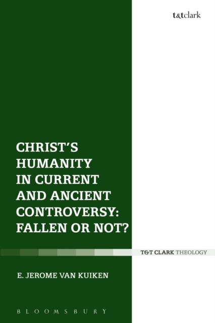 Christ's Humanity in Current and Ancient Controversy: Fallen or Not?, PDF eBook