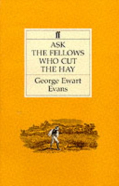 Ask the Fellows Who Cut the Hay, Paperback Book