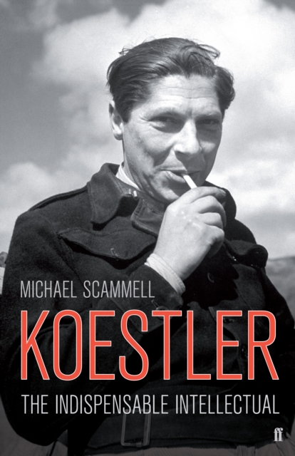 Koestler : The Indispensable Intellectual, Hardback Book