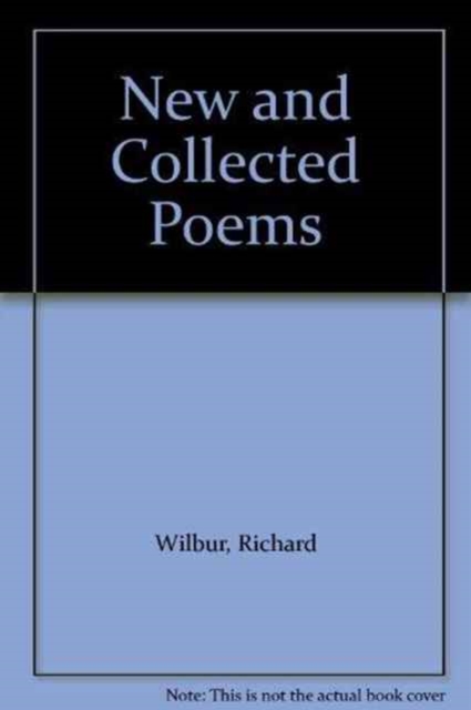 New & Collected Poems: Wilbur, Paperback / softback Book