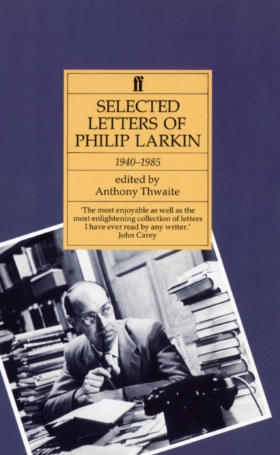 Philip Larkin : Selected Letters, Paperback / softback Book