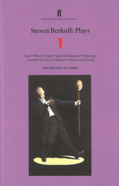 Steven Berkoff Plays 1 : East; West; Greek; Sink the Belgrano!; Massage Lunch; The Bow of Ulysses; Sturm und Drang, Paperback / softback Book