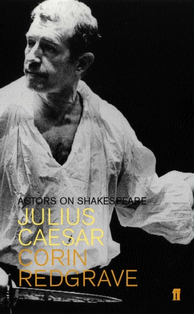 Julius Caesar : Actors on Shakespeare, Paperback / softback Book