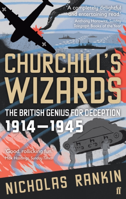 Churchill's Wizards : The British Genius for Deception 1914-1945, Paperback / softback Book