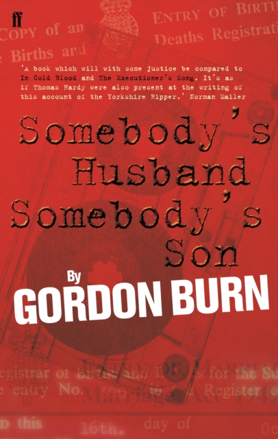 Somebody's Husband, Somebody's Son : The Story of the Yorkshire Ripper, Paperback / softback Book