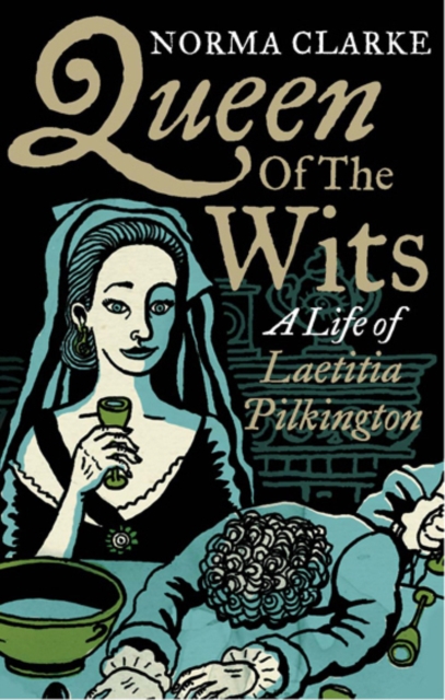 Queen of the Wits : A Life of Laetitia Pilkington, Paperback / softback Book