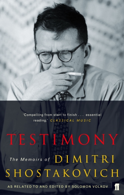 Testimony : The Memoirs of Dmitri Shostakovich as related to and edited by  Solomon Volkov, Paperback / softback Book