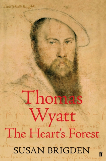 Thomas Wyatt : The Heart's Forest, Hardback Book