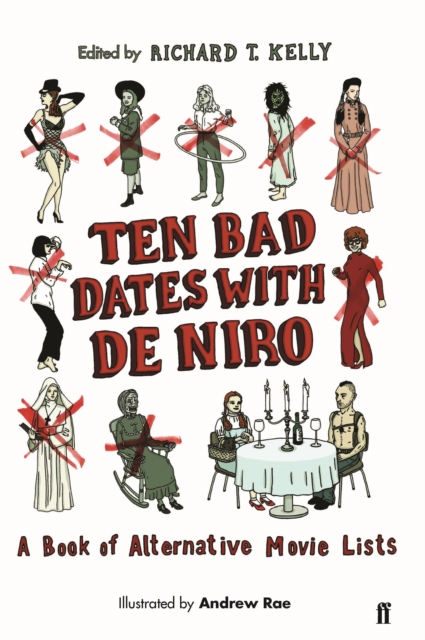 Ten Bad Dates with De Niro : A Book of Alternative Movie Lists, Hardback Book
