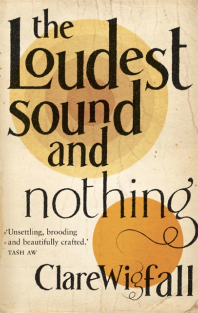 The Loudest Sound and Nothing, Paperback / softback Book