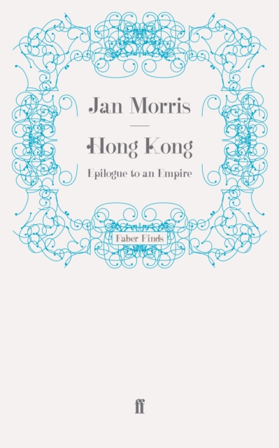 Hong Kong : Epilogue to an Empire, Paperback / softback Book
