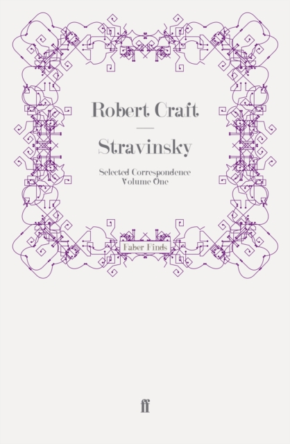Stravinsky: Selected Correspondence Volume 1, Paperback / softback Book