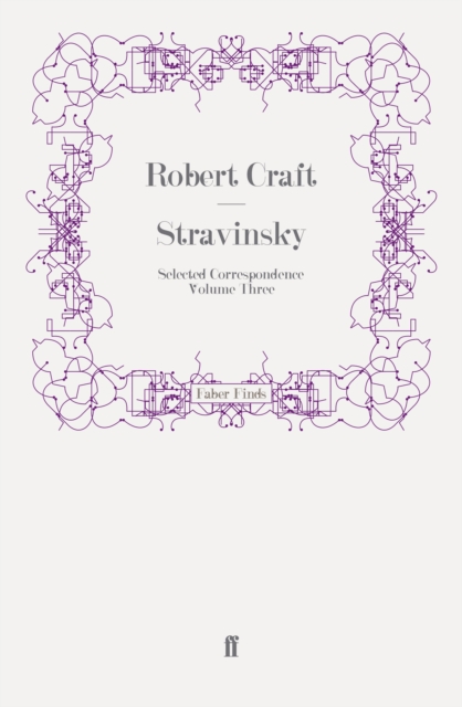 Stravinsky: Selected Correspondence Volume 3, Paperback / softback Book