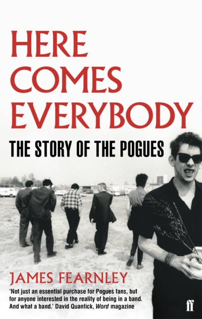 Here Comes Everybody : The Story of the Pogues, Paperback / softback Book